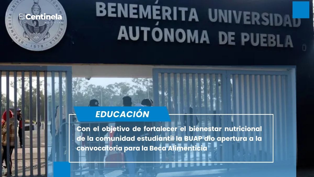 Con el objetivo de fortalecer el bienestar nutricional de la comunidad estudiantil la BUAP dio apertura a la convocatoria para la Beca Alimenticia
