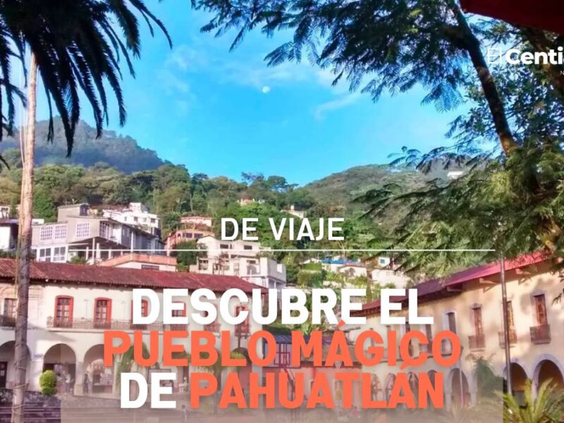 Más de 10 cosas qué descubrir en Pahuatlán, Pueblo Mágico lleno de tradiciones y naturaleza