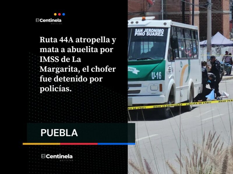 Ruta 44A atropella y mata a abuelita por IMSS de La Margarita