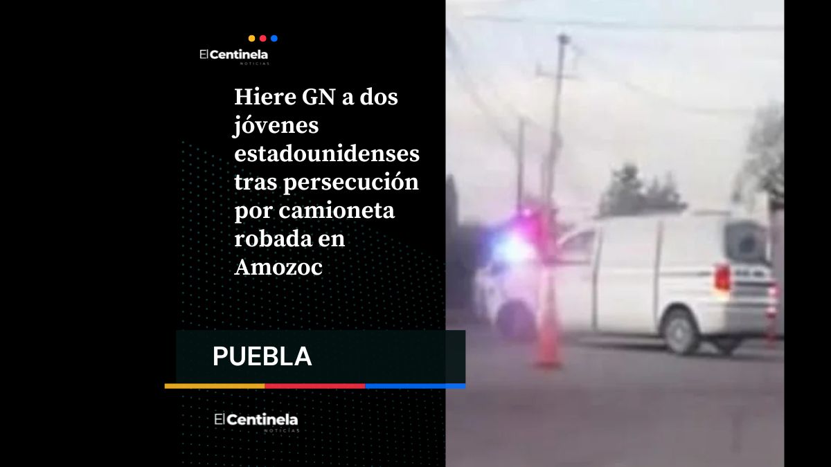 Hiere GN a dos jóvenes estadounidenses tras persecución por camioneta robada en Amozoc
