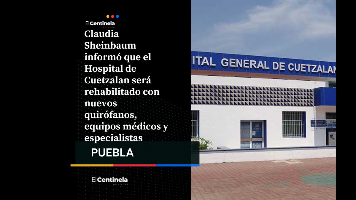 Hospital de Cuetzalan contará con nuevos quirófanos y más especialistas: Sheinbaum