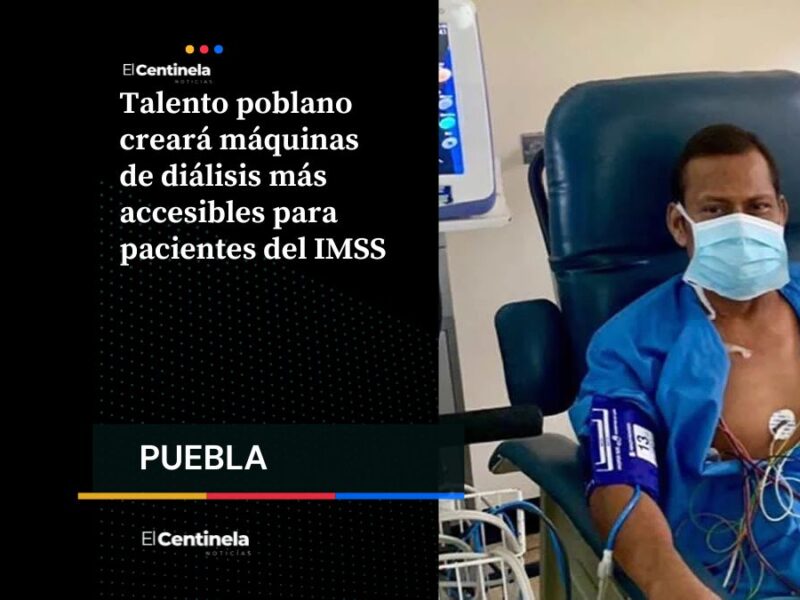 Talento poblano creará máquinas de diálisis más accesibles para pacientes del IMSS