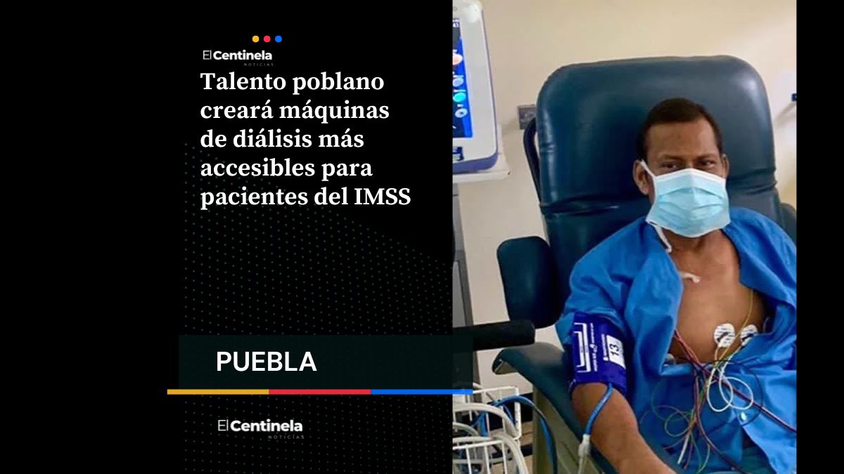 Talento poblano creará máquinas de diálisis más accesibles para pacientes del IMSS