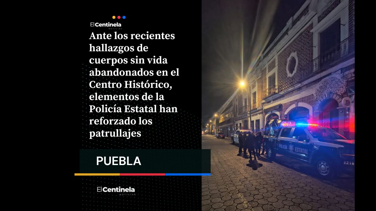 Refuerza SSP patrullajes en el Centro Histórico de Puebla tras tiradero de cadáveres