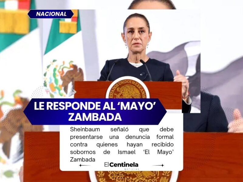 Sheinbaum pide denuncia por declaraciones de ‘El Mayo’ Zambada sobre sobornos a autoridades mexicanas