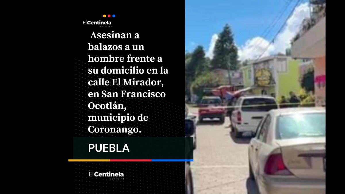 Asesinan a balazos a un hombre frente a su casa en Coronango