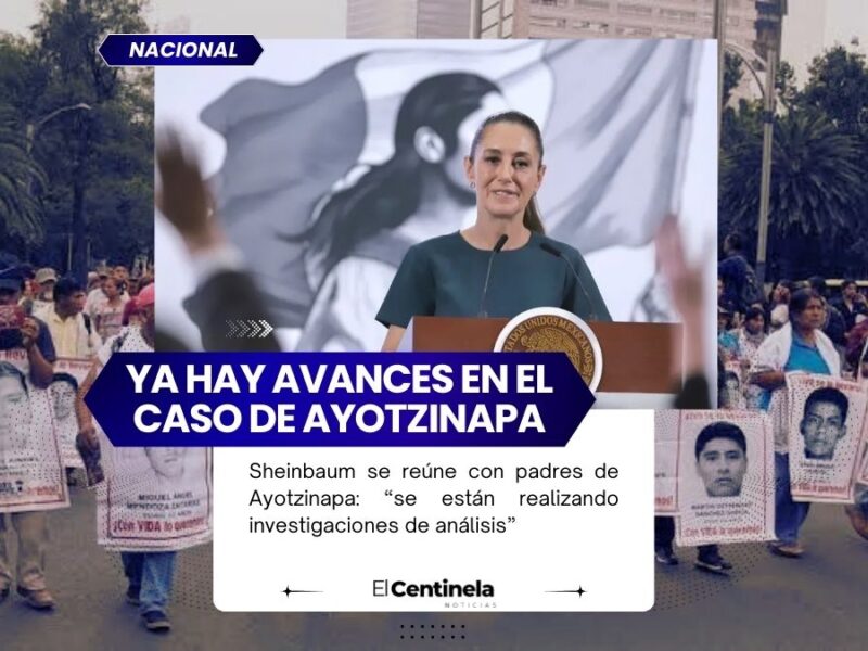 Sheinbaum se reúne con padres de Ayotzinapa: “se están realizando investigaciones de análisis”