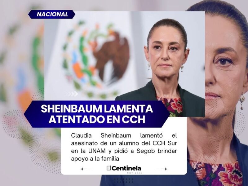 Sheinbaum lamenta asesinato de alumno en CCH Sur y Segob apoyará a familiares
