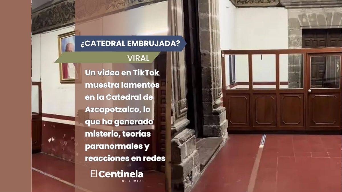 ¿La Llorona? Supuestos lamentos en Catedral de Azcapotzalco causan misterio y reavivan leyendas