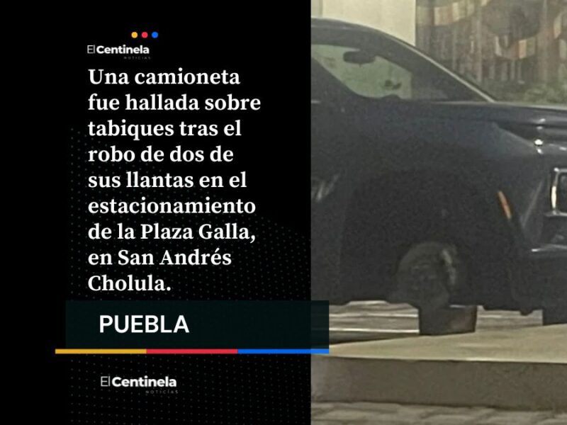 Sobre tabiques, así dejaron a camioneta tras robo de sus llantas en la Plaza Galla de Cholula