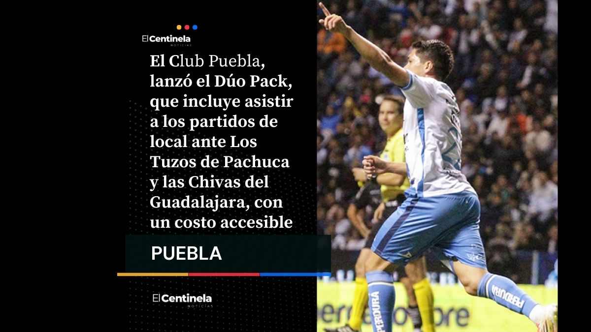 Club Puebla lanza Dúo Pack para juegos ante Pachuca y Chivas desde 515 pesos