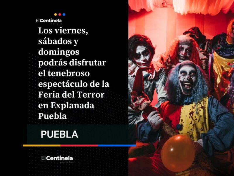 ¿Listo para asustarte? Feria del Terror ya llegó a Explanada Puebla