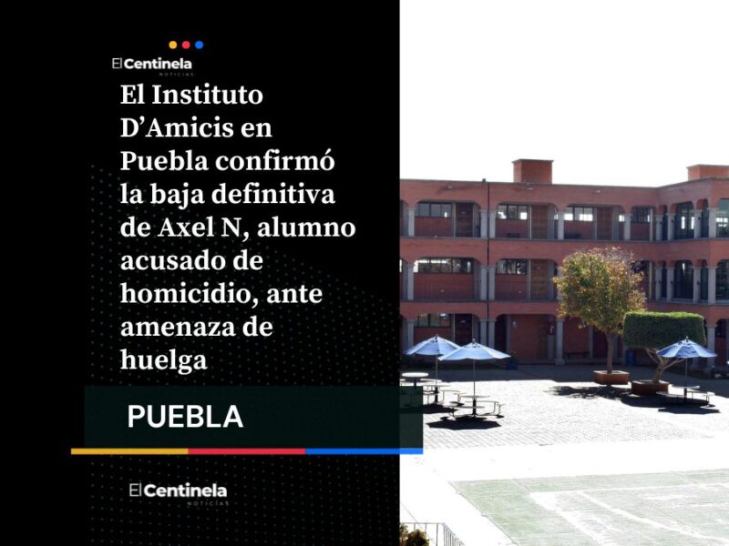 Instituto D’Amicis cede ante padres de familia y expulsa a menor involucrado en feminicidio de Lomas