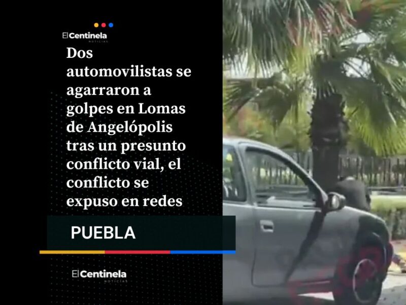 Hay tiro: Automovilistas protagonizan brutal pelea en Lomas de Angelópolis
