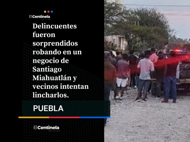 Tensión en Miahuatlán: vecinos furiosos intentan linchar a presuntos ladrones