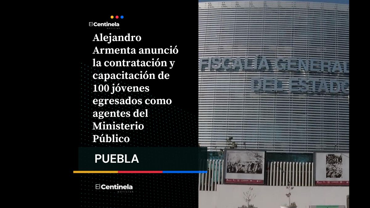 Convocatoria en Puebla: reclutarán a 100 jóvenes egresados para ser agentes del Ministerio Público