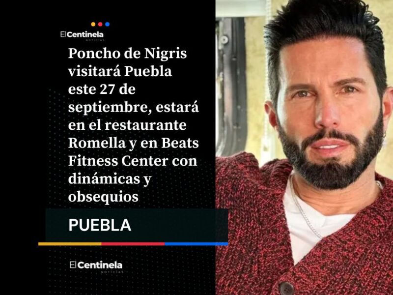 Poncho de Nigris llega a Puebla este 27 de septiembre con eventos en Romella y Beats Fitness