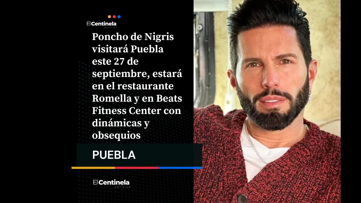 Poncho de Nigris llega a Puebla este 27 de septiembre con eventos en Romella y Beats Fitness
