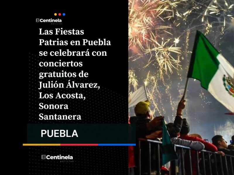¡Viva México! Conciertos en Puebla por Fiestas Patrias: Julión Álvarez, Los Acosta y más