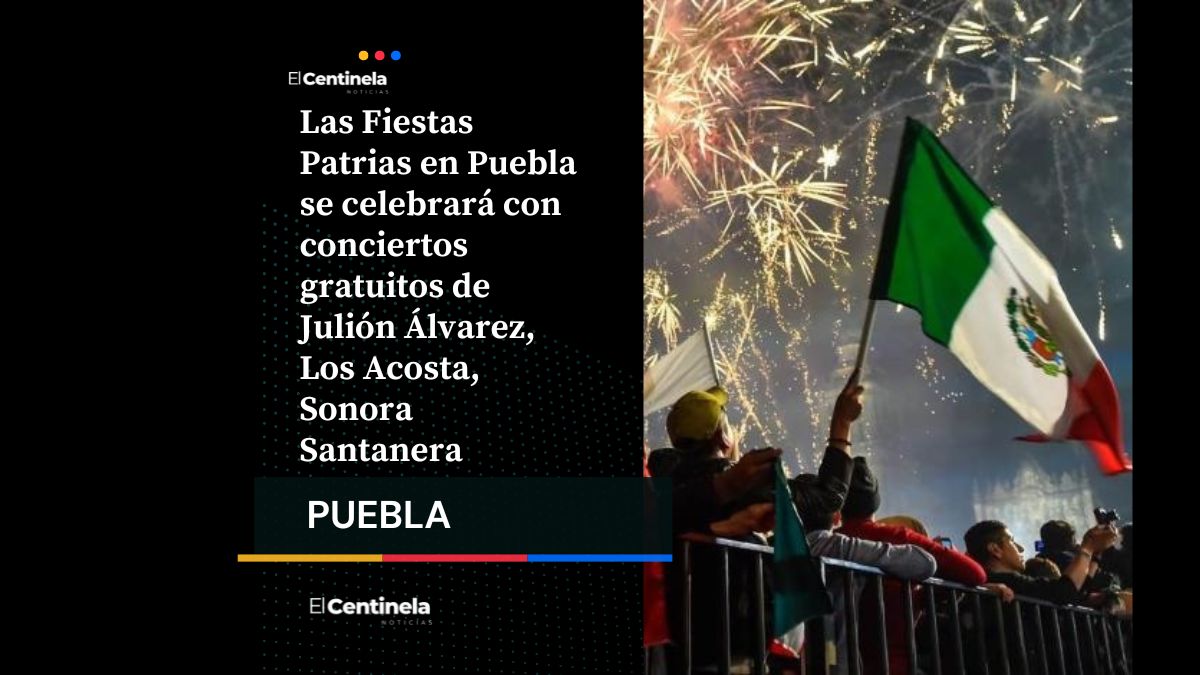 ¡Viva México! Conciertos en Puebla por Fiestas Patrias: Julión Álvarez, Los Acosta y más