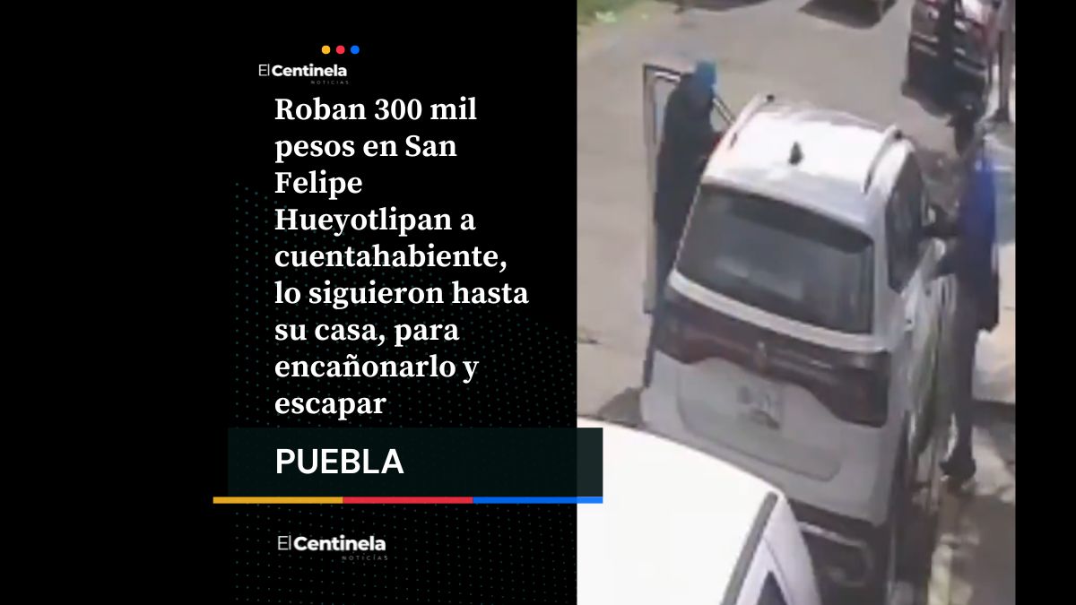 Robo a cuentahabiente en Hueyotlipan: a punta de pistola le roban 300 mil pesos