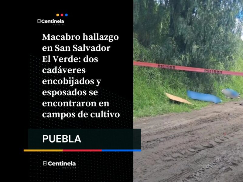 Hallan dos cadáveres encobijados y esposados en San Salvador El Verde