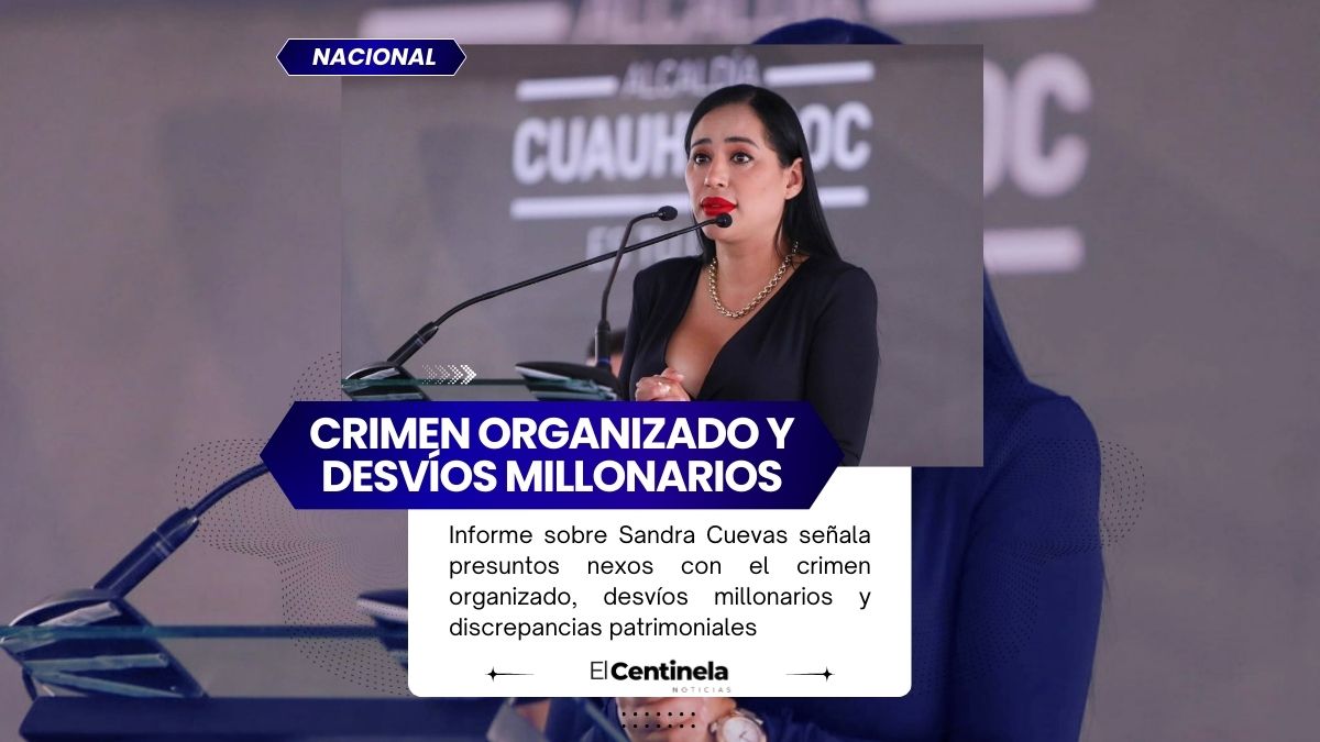 CNI revela informe sobre Sandra Cuevas: presuntos vínculos con crimen organizado y desvíos millonarios