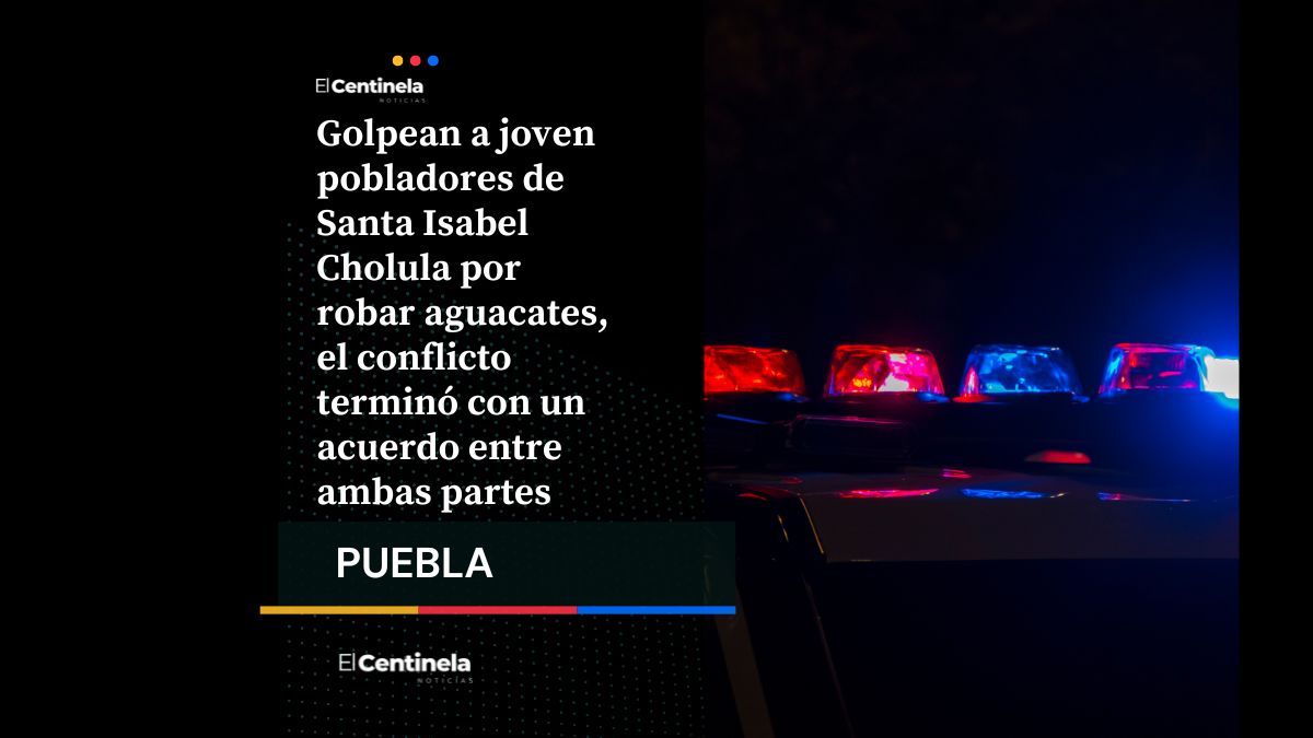 Intentan linchar a joven por robar aguacates en Santa Isabel Cholula