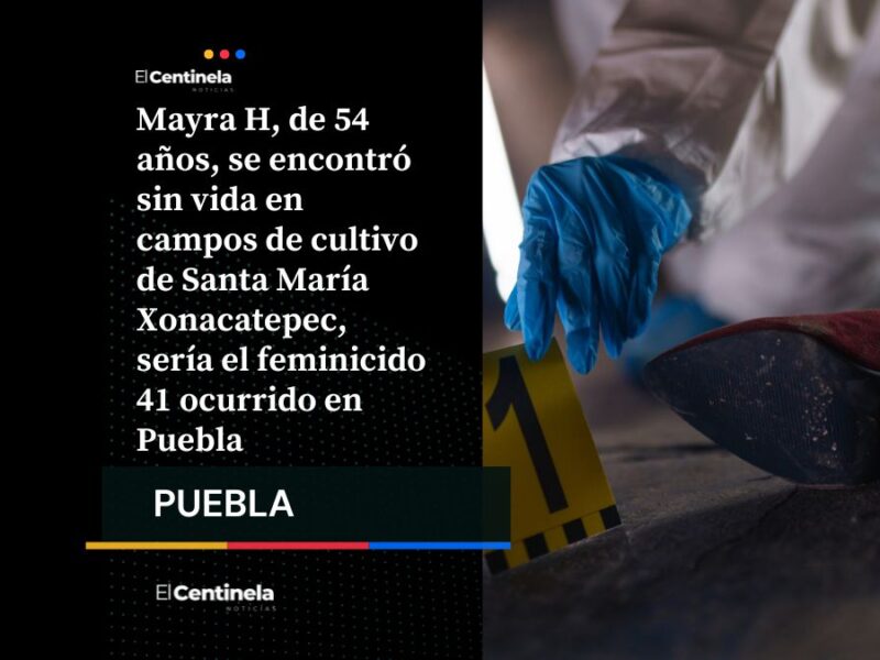 Feminicidio en Puebla: hallan a Mayra sin vida en campos de cultivo de Xonacatepec