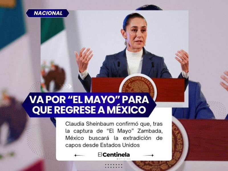Sheinbaum buscará extradición de capos desde EE.UU. tras captura de “El Mayo” Zambada