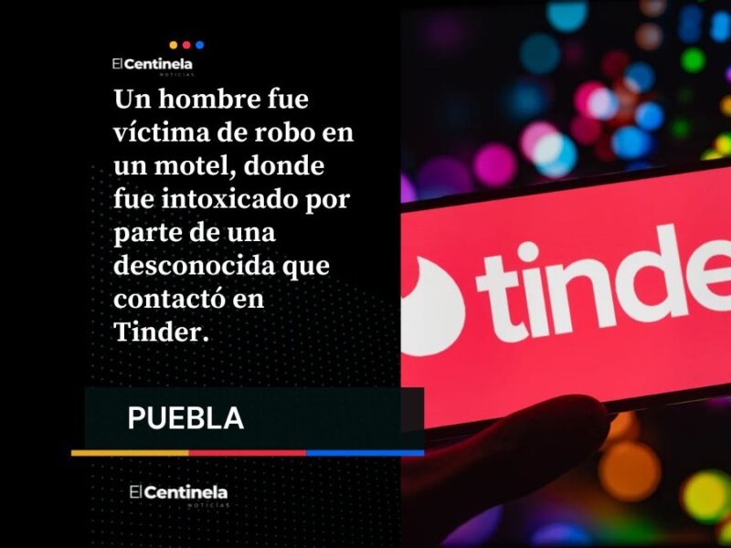 Víctima de Tinder: mujer droga a poblano en motel para robarle auto y celular