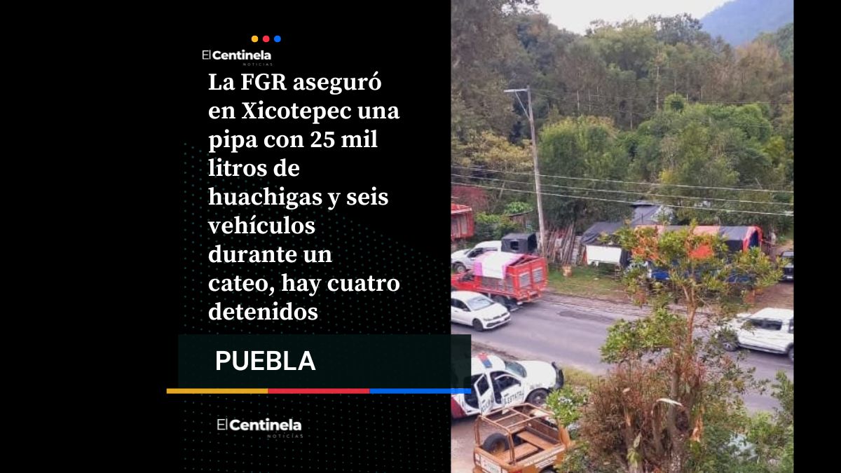 FGR decomisa pipa con 25 mil litros de huachigas y seis autos en Xicotepec, hay cuatro detenidos