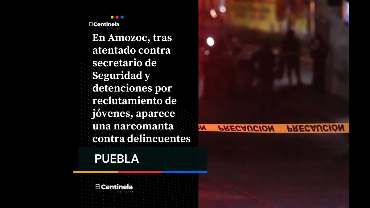Mensaje amenazante en Amozoc advierte de “limpia” de delincuentes tras violencia en el municipio