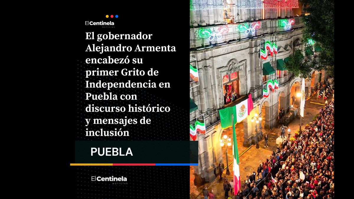 Primer Grito de Independencia de Alejandro Armenta en Puebla: “¡Vivan las mujeres y los migrantes!”