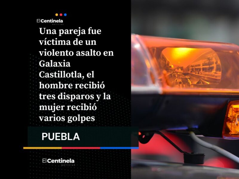 Brutal asalto en Galaxia Castillotla deja a un hombre herido de bala y una mujer golpeada