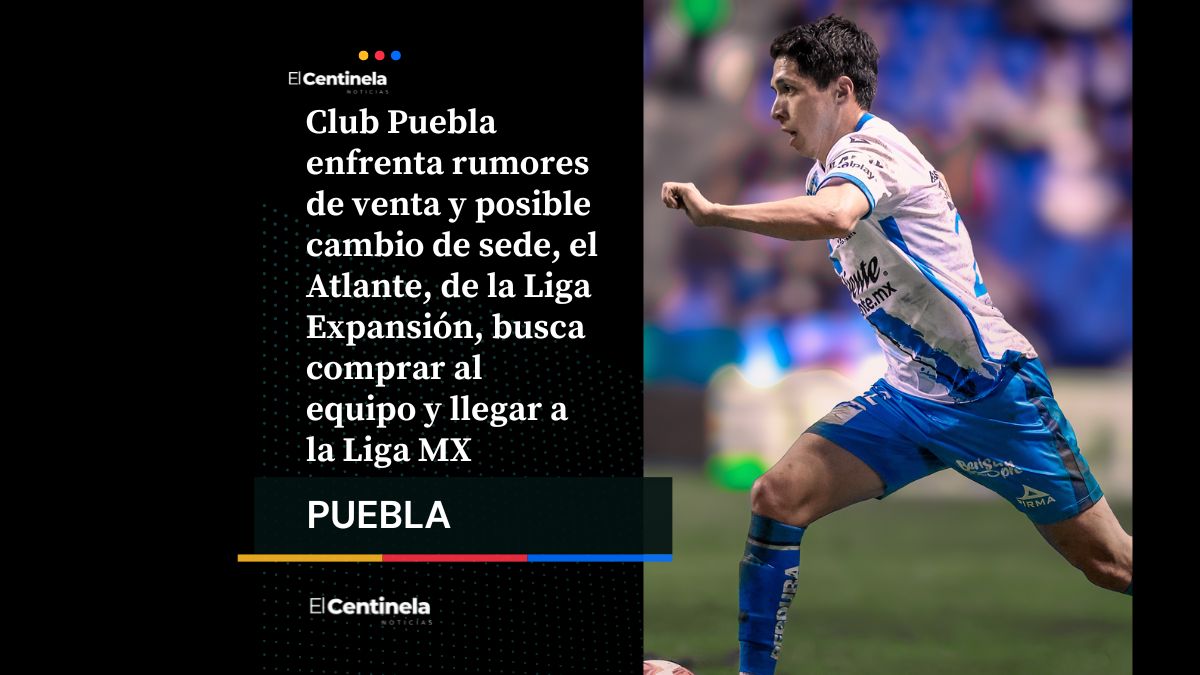 ¿Posible venta? Atlante buscaría comprar al Club Puebla y ocupar su lugar en la Liga MX