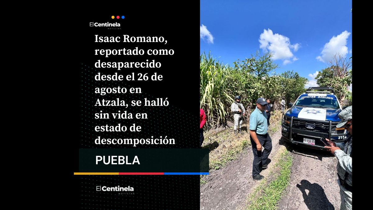 Encuentran sin vida a Isaac Romano, desaparecido en agosto, tras días de búsqueda en Atzala