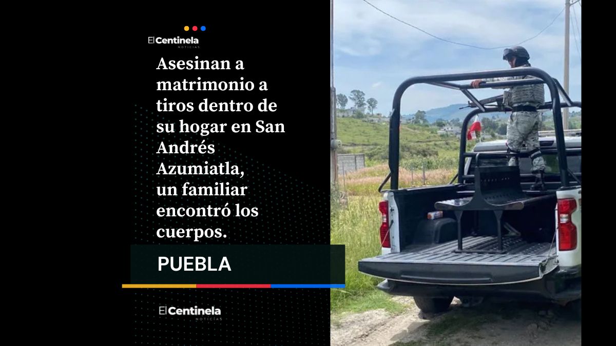 Lunes sangriento: asesinan a esposos en su casa en Azumiatla