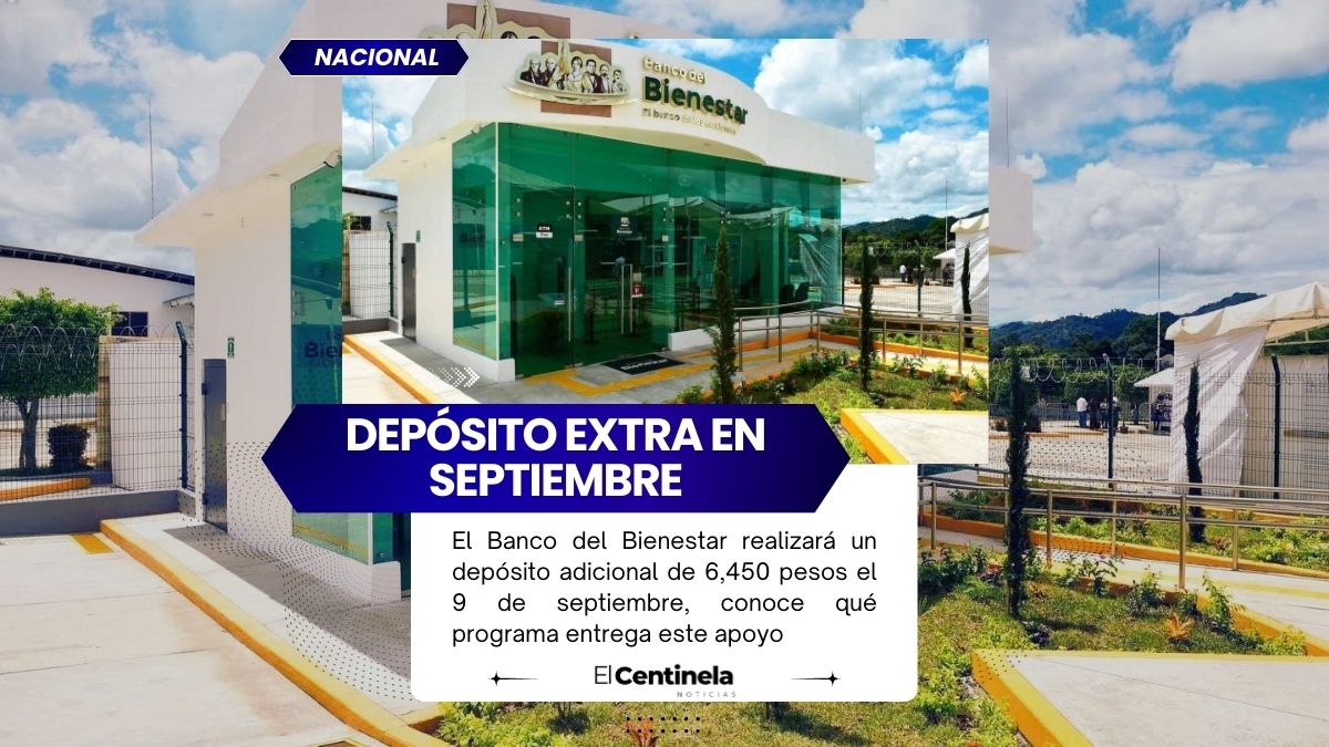 Banco del Bienestar tendrá depósito extra de 6,450 pesos en septiembre ¿quiénes lo reciben y cuándo cae el pago?