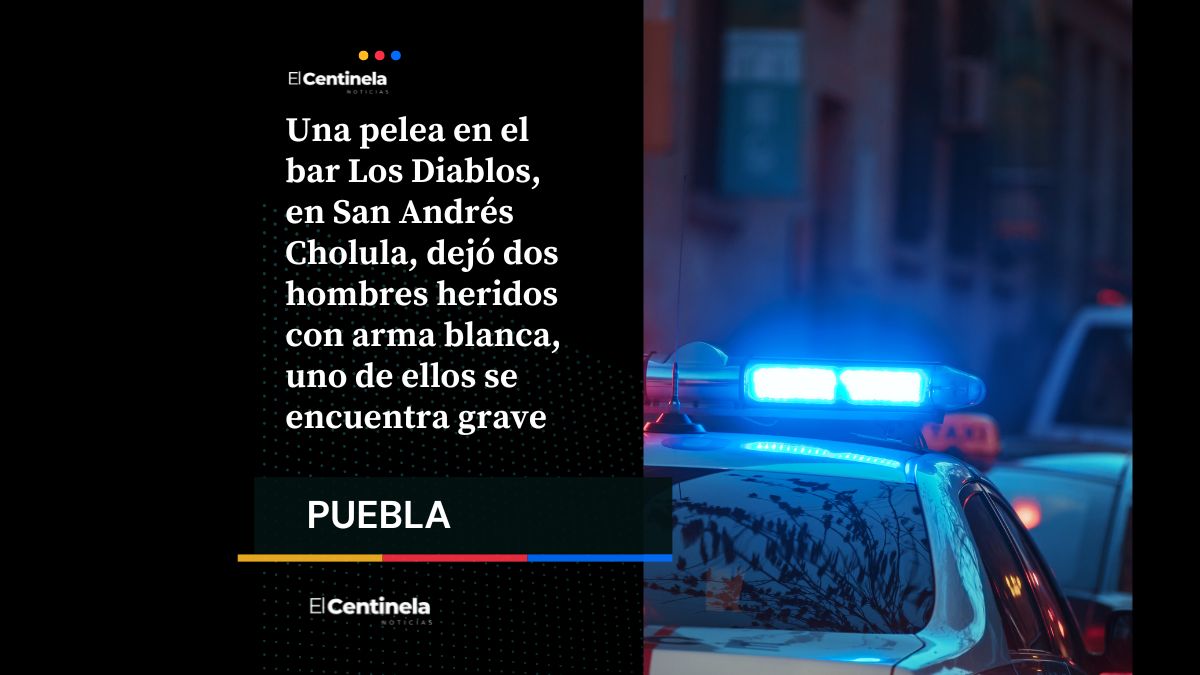 Riña en bar Los Diablos de San Andrés Cholula deja dos heridos a navajazos, uno de gravedad