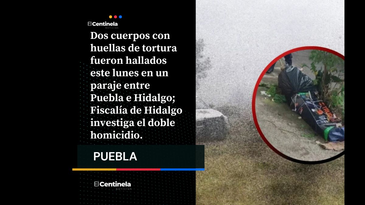 Hallan dos cadáveres embolsados y torturados en cabaña abandonada entre Puebla e Hidalgo