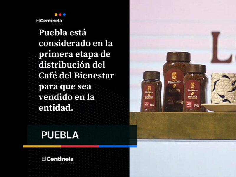 Del campo a tu mesa: Café del Bienestar se venderá en Puebla desde 35 pesos