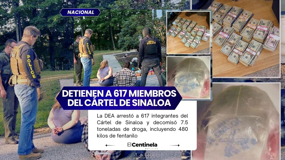 DEA arresta a 617 miembros del Cártel de Sinaloa y decomisa 7.5 toneladas de droga en megaoperativo