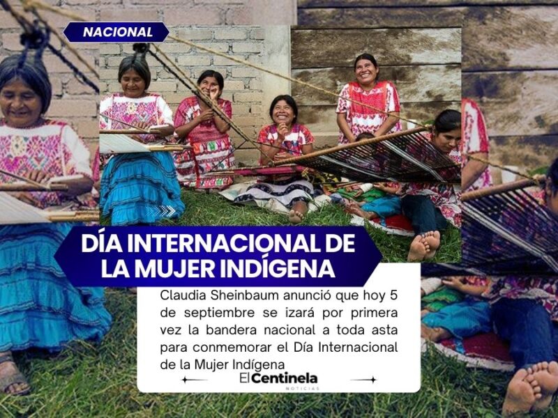 Claudia Sheinbaum conmemora el Día de la Mujer Indígena: izarán bandera a toda asta por primera vez en México