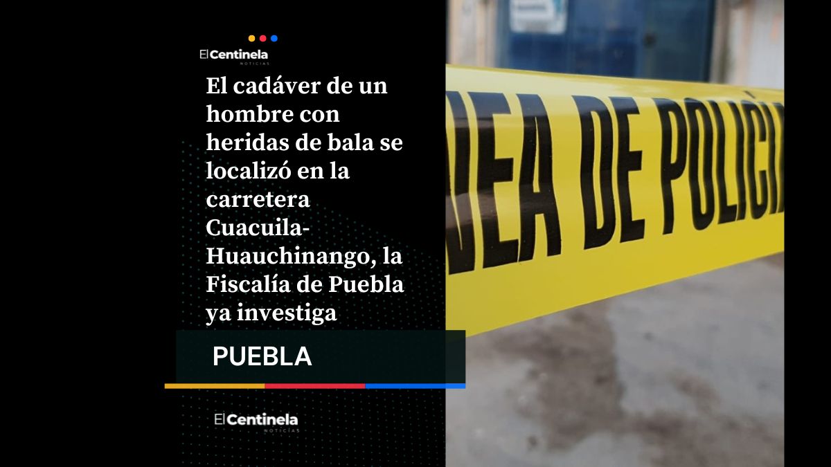 Vecinos descubren cadáver de hombre baleado en carretera de Huauchinango