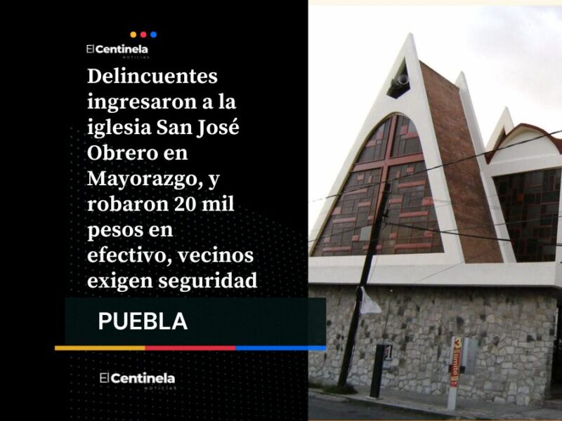 Ladrones roban 20 mil pesos de la iglesia San José Obrero en Mayorazgo