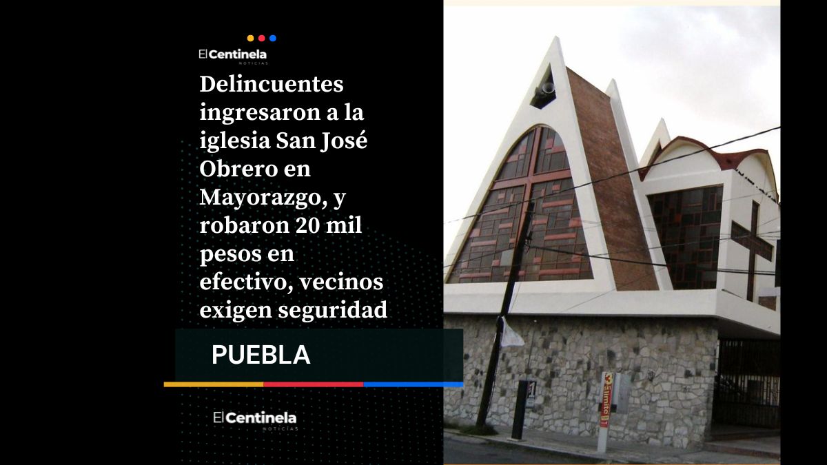 Ladrones roban 20 mil pesos de la iglesia San José Obrero en Mayorazgo