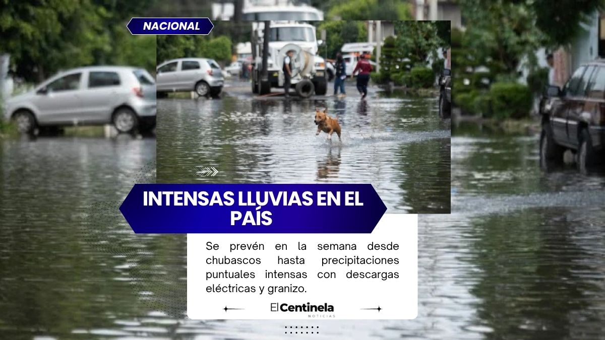Azotarán lluvias intensas con riesgo de encharcamientos e inundaciones entre lunes y jueves