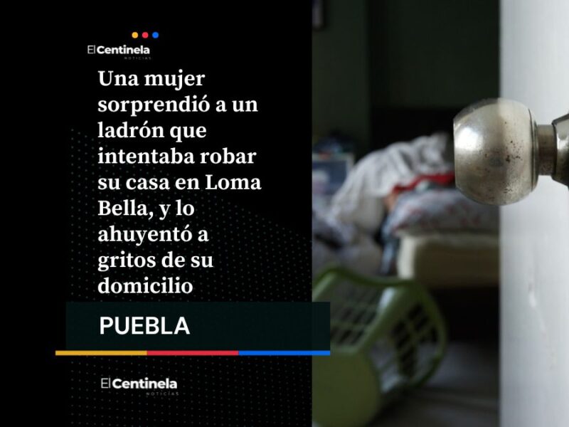 Mujer enfrenta a ladrón que trataba de robar su casa en Loma Bella y lo corre a gritos