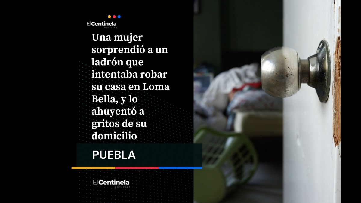 Mujer enfrenta a ladrón que trataba de robar su casa en Loma Bella y lo corre a gritos